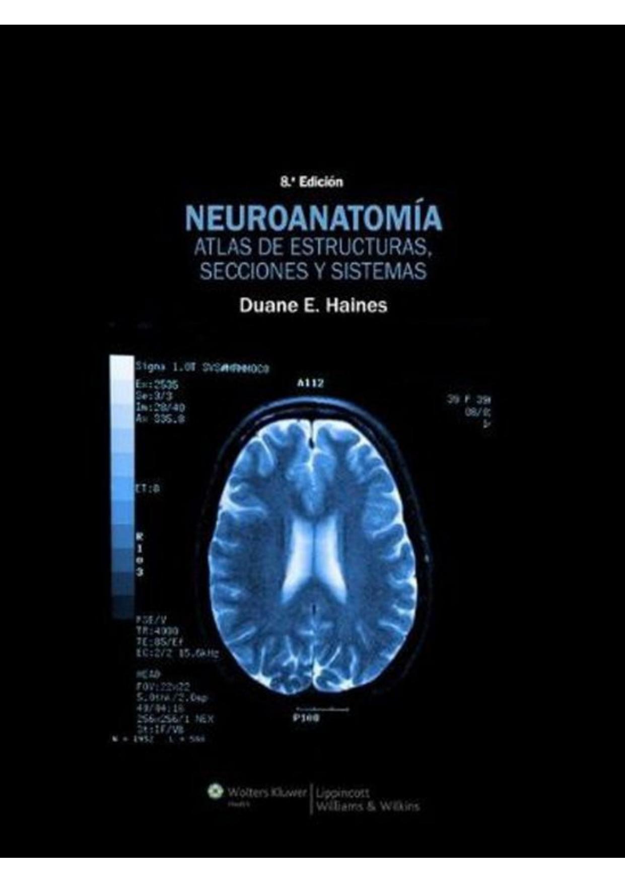 Neuroanatomia. Atlas de estructuras, secciones y sistemas (Spanish Edition)