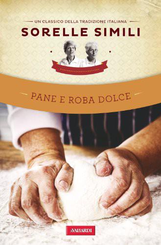 Pane e roba dolce: Un classico della tradizione italiana