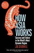 How Asia Works: Success and Failure in the World's Most Dynamic Region