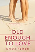 Old Enough to Love... (Just One of the Guys Book 1)