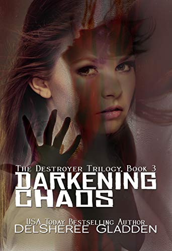 Darkening Chaos: Book Three of The Destroyer Trilogy