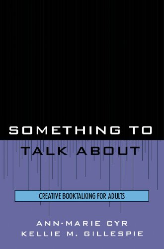 Something to Talk About: Creative Booktalking for Adults