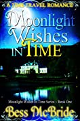 Moonlight Wishes in Time (Moonlight Wishes in Time series Book 1)