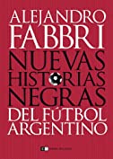 HISTORIAS NEGRAS DEL FUTBOL ARGENTINO (Spanish Edition)