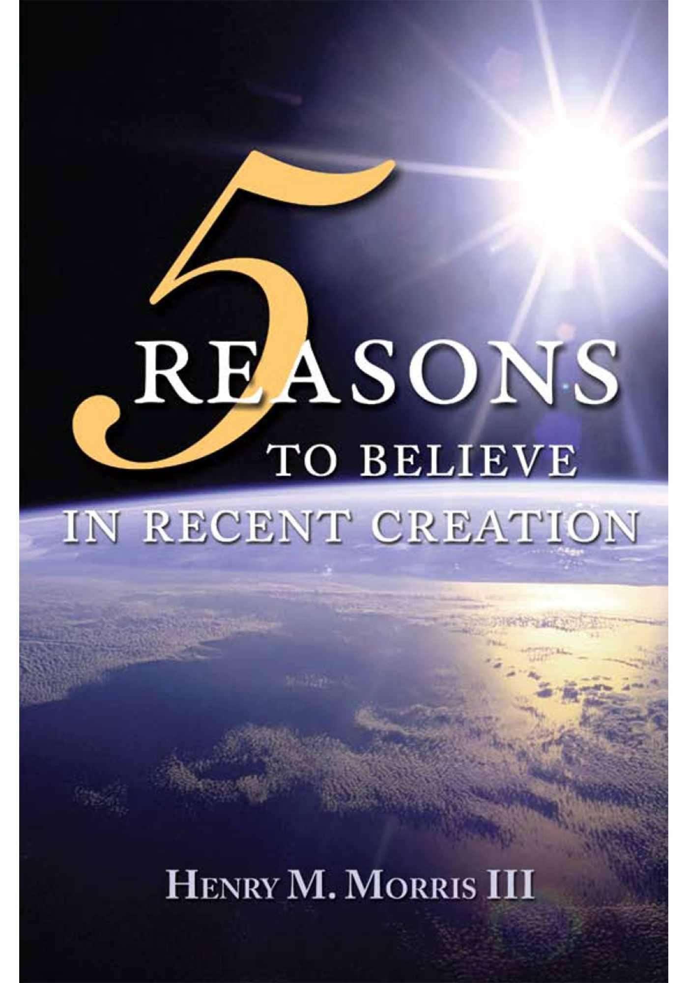 5 Reasons to Believe in Recent Creation