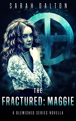 The Fractured: Maggie: A Blemished Novella (Blemished Series)