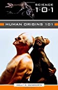 Human Origins 101 (Science 101)