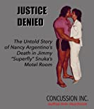 JUSTICE DENIED: The Untold Story of Nancy Argentino's Death in Jimmy &quot;Superfly&quot; Snuka's Motel Room