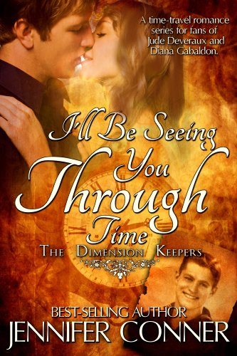 I'll Be Seeing You Through Time (The Dimension Keepers Book 2)