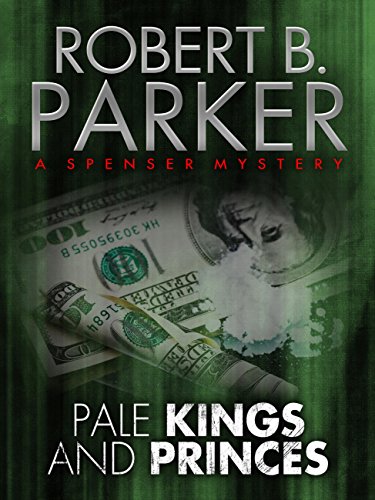 Pale Kings and Princes (A Spenser Mystery) (The Spenser Series Book 14)