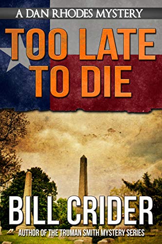 Too Late to Die - A Dan Rhodes Mystery (Dan Rhodes Mysteries Book 1)