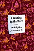 A Meeting by the River: A Novel (FSG Classics)