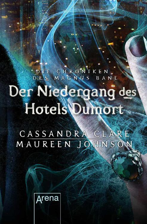 Der Niedergang des Hotels Dumort: Die Chroniken des Magnus Bane (7) (German Edition)