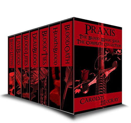 Praxis: A paranormal romance/urban fantasy thriller (Blood Magic Saga Collection)