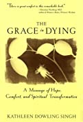 The Grace in Dying: A Message of Hope, Comfort and Spiritual Transformation