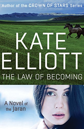 The Law of Becoming (The Novels of the Jaran Book 4)