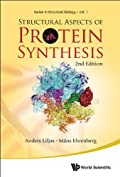 Structural Aspects Of Protein Synthesis (2nd Edition) (Series In Structural Biology Book 1)