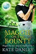 Maggie on the Bounty (Maggie MacKay Magical Tracker Book 3)