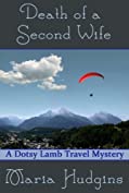 Death of a Second Wife (Dotsy Lamb Travel Mysteries Book 4)