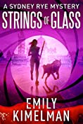 Strings of Glass: Sydney Rye Mysteries #4