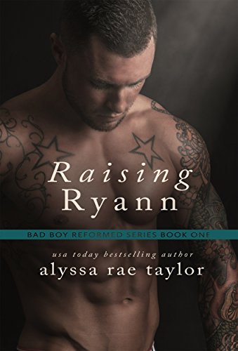 Raising Ryann (Bad Boy Reformed 1)