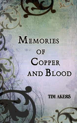 Memories of Copper and Blood