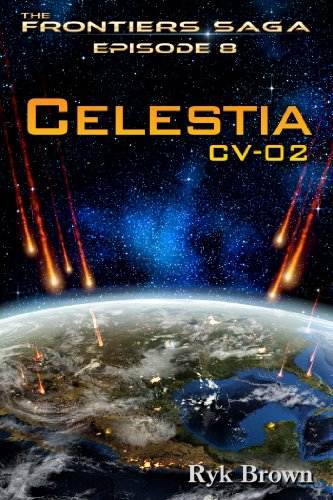 Ep.#8 - &quot;Celestia: CV-02&quot; (The Frontiers Saga)