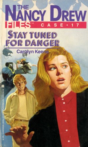 Stay Tuned for Danger (Nancy Drew Files Book 17)