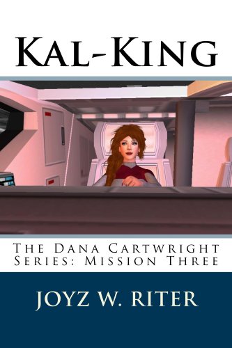 Kal-King: The Dana Cartwright Series: Mission Three (The Dana Cartwright Missions Book 3)