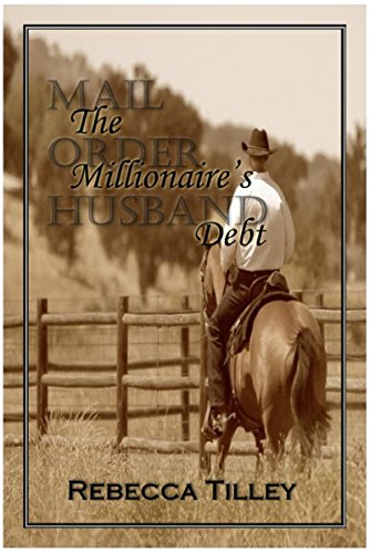 Mail-order Husband: The Millionaire's Debt (A historical Western Romance)