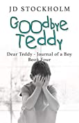 Goodbye Teddy (Dear Teddy A Journal Of A Boy)