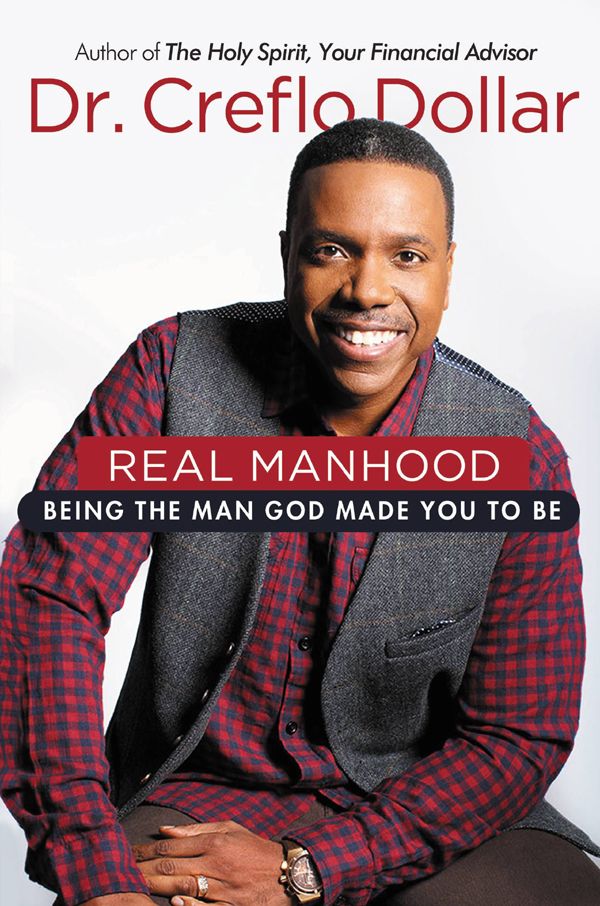 Real Manhood: Being the Man God Made You to Be