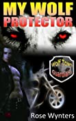 My Wolf Protector (Wolf Town Guardians Book 2)