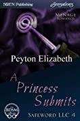 A Princess Submits [Safeword LLC 4] (Siren Publishing Sensations)