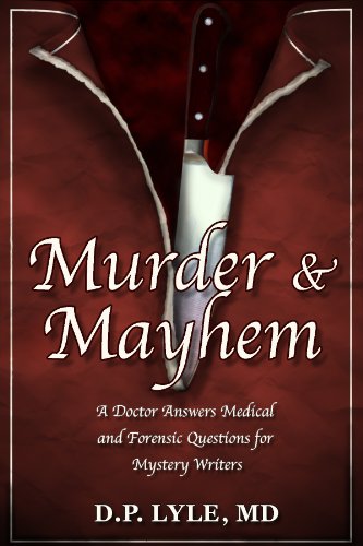 Murder &amp; Mayhem: A Doctor Answers Medical &amp; Forensics Questions for Mystery Writers