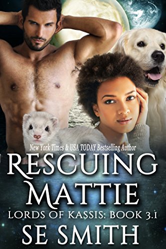 Rescuing Mattie: Science Fiction Romance (Lords of Kassis)