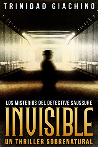 Invisible (Los misterios del Detective Saussure n&ordm; 2) (Spanish Edition)