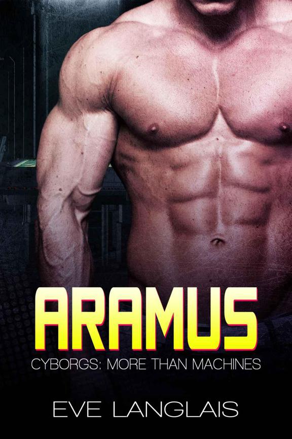 Aramus (Cyborgs: More Than Machines Book 4)