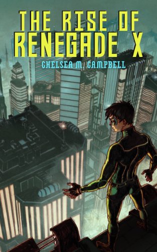 The Rise of Renegade X (Renegade X, Book 1)