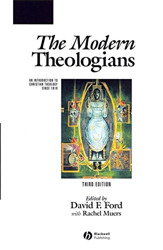 The Modern Theologians: An Introduction to Christian Theology Since 1918 (The Great Theologians Book 3)