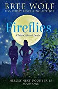 Fireflies: A Tale of Life and Death (Heroes Next Door Series Book 1)