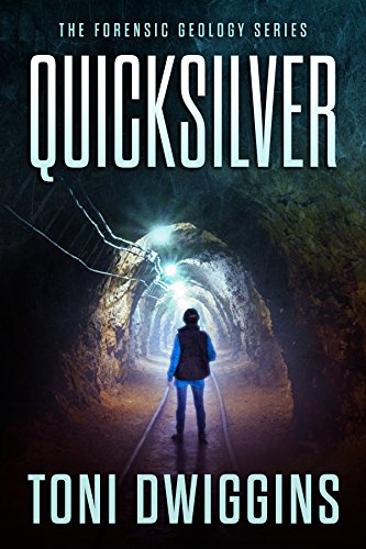 Quicksilver: A Mystery Thriller Adventure (The Forensic Geology Series Book 1)