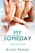 My Someday (Just One of the Guys Book 3)