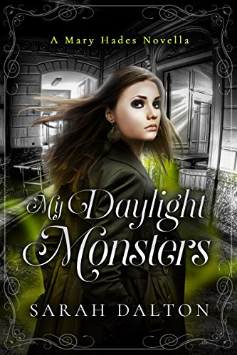 My Daylight Monsters (Kindle Single) (Mary Hades)