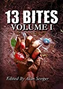 13 Bites Volume I (13 Bites Anthology Series Book 1)