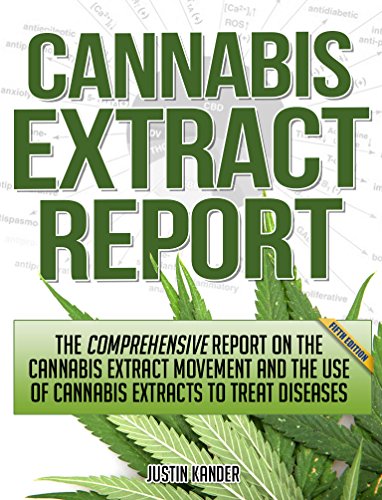 The Comprehensive Report on the Cannabis Extract Movement and the Use of Cannabis Extracts to Treat Diseases