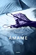 &Aacute;mame (Trilog&iacute;a Stark 3) (Spanish Edition)