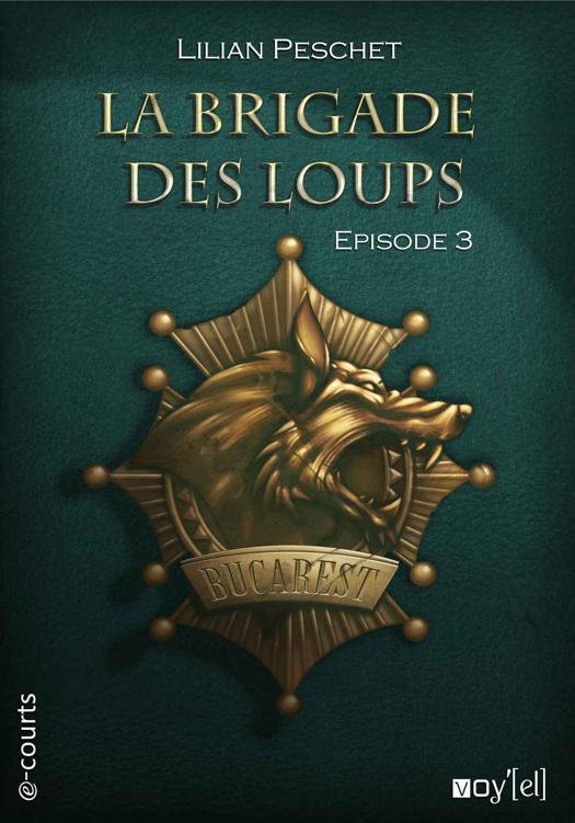 La Brigade des loups - Episode 3 (Collection e-courts) (French Edition)