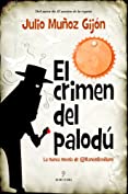 El crimen del palod&uacute; (Narrativas) (Spanish Edition)