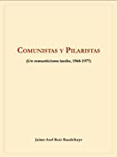 Comunistas y Pilaristas (Spanish Edition)